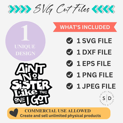 Ain’t No Sister Like the One I Got SVG File