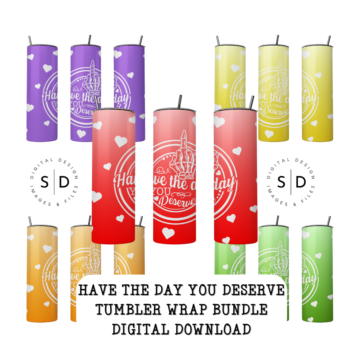 Have The Day You Deserve Tumbler Wrap Bundle