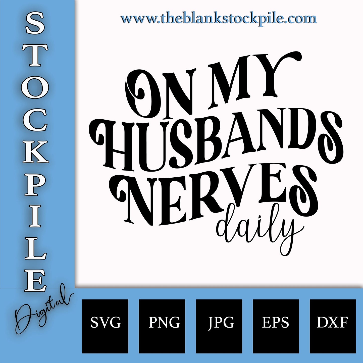 On my husbands nerves daily SVG