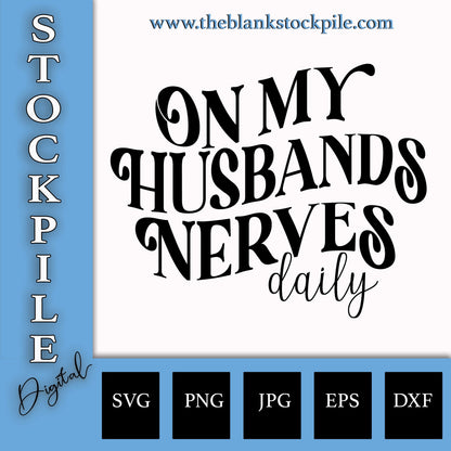 On my husbands nerves daily SVG