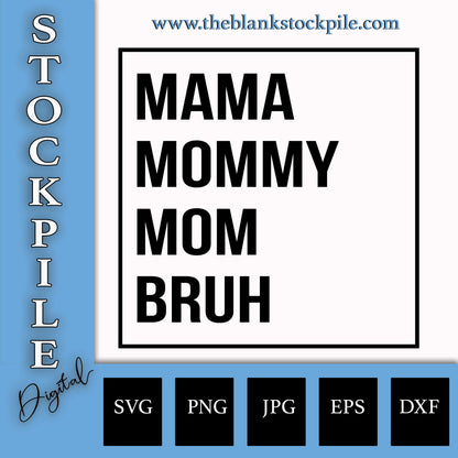 Mama Mommy Mom Bruh SVG