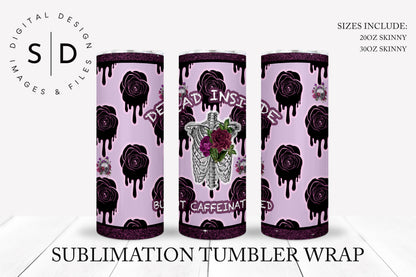 Dead Inside But Caffeinated Tumbler Wrap