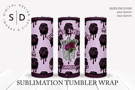 Dead Inside But Caffeinated Tumbler Wrap